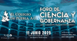 Puebla será sede del Foro de Ciencia y Gobernanza para el Desarrollo Regional 2025