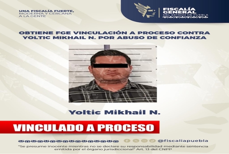 Obtiene FGE vinculación a proceso contra Yoltic Mikhail N. por abuso de confianza